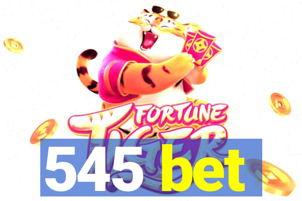 545 bet